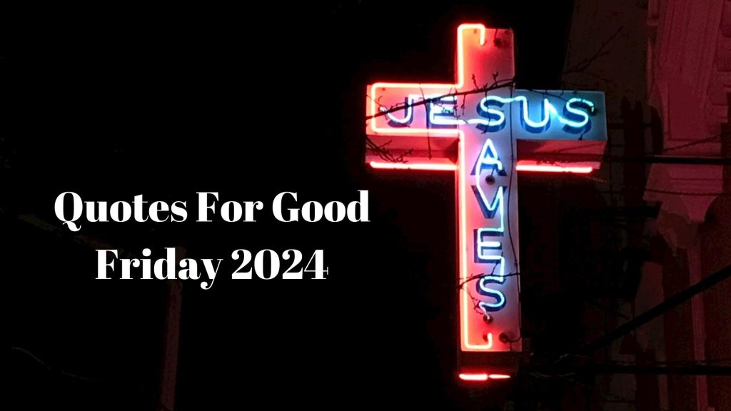 Best quotes for Good friday 2024